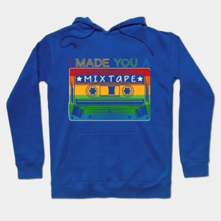 I made you a mix tape Hoodie